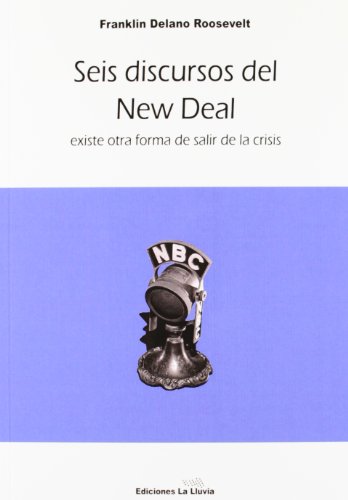 Imagen de archivo de SEIS DISCURSOS DEL NEW DEAL: Existe otra forma de salir de la crisis a la venta por KALAMO LIBROS, S.L.