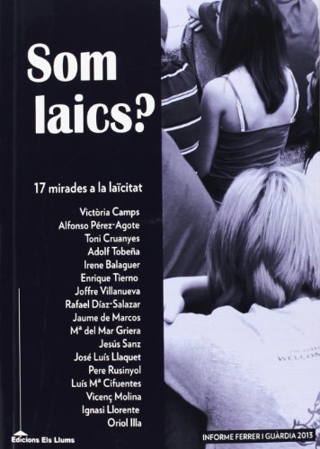 Stock image for SOM LAICS? 17 MIRADES A LA LAICITAT for sale by KALAMO LIBROS, S.L.