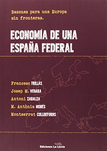 Imagen de archivo de ECONOMIA DE UNA ESPAA PLURINACIONAL: Razones federales para una Europa sin fronteras a la venta por KALAMO LIBROS, S.L.