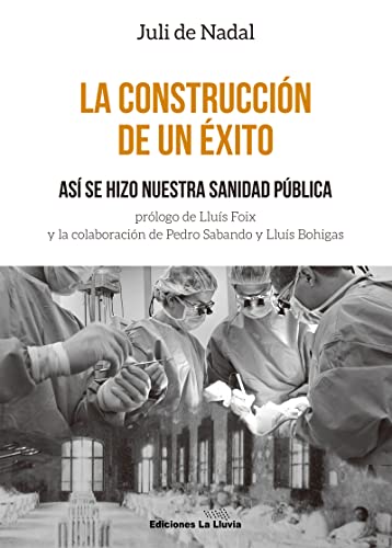 Stock image for La construccin de un xito : as se hizo la sanidad pblica for sale by Revaluation Books