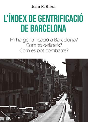 Stock image for L'ndex de gentrificaci de Barcelona : hi ha gentrificaci a Barcelona? for sale by Revaluation Books