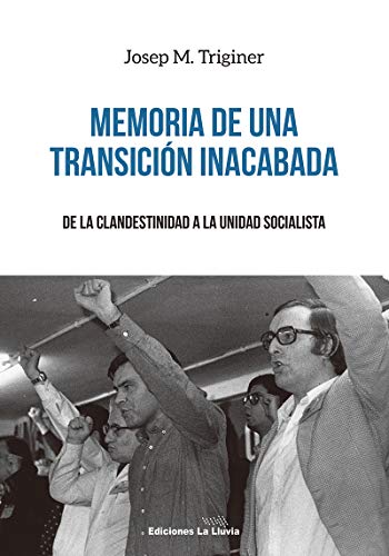 Imagen de archivo de MEMORIA DE UNA TRANSICIN INACABADA: De la clandestinidad a la unidad socialista a la venta por KALAMO LIBROS, S.L.