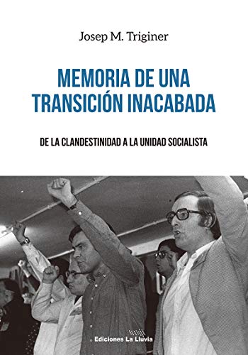 Stock image for MEMORIA DE UNA TRANSICIN INACABADA: De la clandestinidad a la unidad socialista for sale by KALAMO LIBROS, S.L.