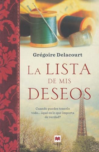 Beispielbild fr La lista de mis deseos / The List of My Desires: Cuando Puedes Tenerlo Todo.que Es Lo Que Importa De Verdad? zum Verkauf von medimops