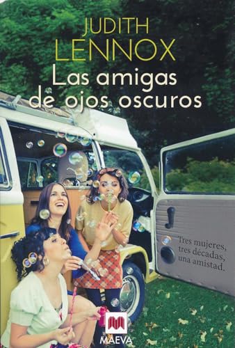 9788415532712: Las Amigas De Ojos Oscuros: Tres mujeres, tres dcadas, una amistad. (Grandes Novelas)