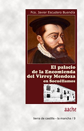 Beispielbild fr La Casa de la Encomienda del Virrey Mendoza en Socullamos (Ciudad Real) zum Verkauf von medimops