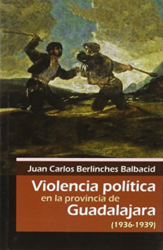 Imagen de archivo de VIOLENCIA POLTICA EN LA PROVINCIA DE GUADALAJARA (1936-1939) a la venta por Antrtica