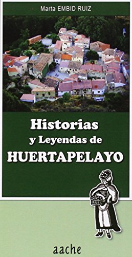 Imagen de archivo de Historias y Leyendas de Huertapelayo a la venta por AG Library