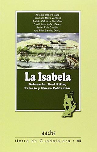 Beispielbild fr La Isabela: Balneario, Real Sitio, Palacio y Nueva Poblacin zum Verkauf von AG Library