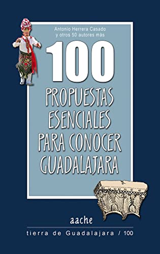 Imagen de archivo de 100 propuestas esenciales para conocer Guadalajara a la venta por AG Library