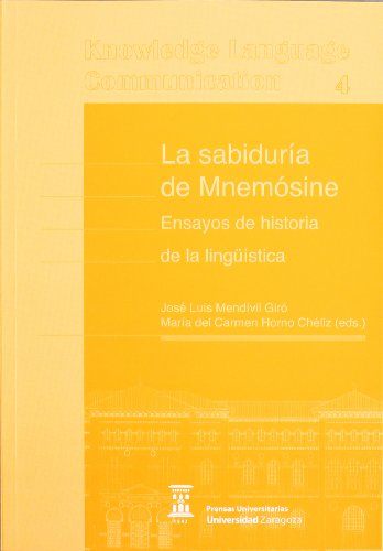 LA SABIDURIA DE MNEMOSINE. ENSAYOS DE HISTORIA DE LA LINGUISTICA OFRECIDOS A JOSE FRANCISCO VAL A...