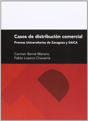 Imagen de archivo de CASOS DE DISTRIBUCION COMERCIAL: Prensas Universitarias de Zaragoza y SAICA (Libro + CD) a la venta por KALAMO LIBROS, S.L.