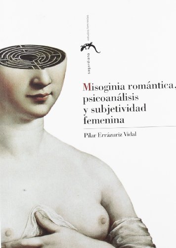 Imagen de archivo de MISOGINIA ROMNTICA, PSICOANLISIS Y SUBJETIVIDAD FEMENINA a la venta por Hiperbook Espaa