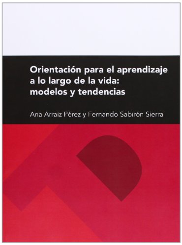 OrientaciÃ n para el aprendizaje a lo largo de la vida : modelos y tendencias (Paperback) - Ana Arraiz PÃ rez, Fernando SabirÃ n Sierra