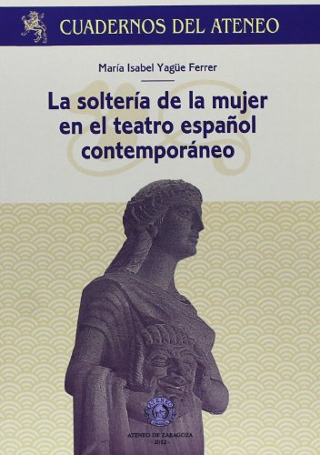 Imagen de archivo de La soltera de la mujer en el teatro espaol contemporneo a la venta por MARCIAL PONS LIBRERO