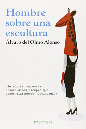 Stock image for Hombre Sobre Una Escultura: 15 (RAYOS GLOBULARES) lvaro del Olmo for sale by VANLIBER