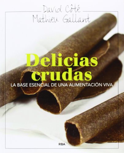 Stock image for DELICIAS CRUDAS , la base esencial de una alimentacion viva for sale by Libros de papel