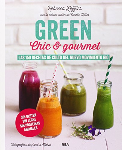 Beispielbild fr Green, chic & gourmet: las 150 recetas de culto del nuevo movimiento Bio zum Verkauf von medimops