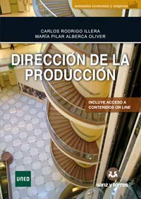 DIRECCIÓN DE LA PRODUCCIÓN - RODRIGO ILLERA, CARLOS ; ALBERCA OLIVER, MARÍA PILAR