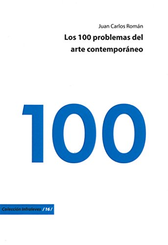 Imagen de archivo de LOS 100 PROBLEMAS DEL ARTE CONTEMPORANEO a la venta por Agapea Libros