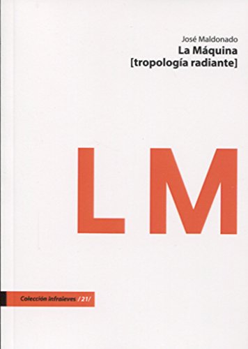 Stock image for LA MQUINA: TROPOLOGA RADIANTE for sale by KALAMO LIBROS, S.L.