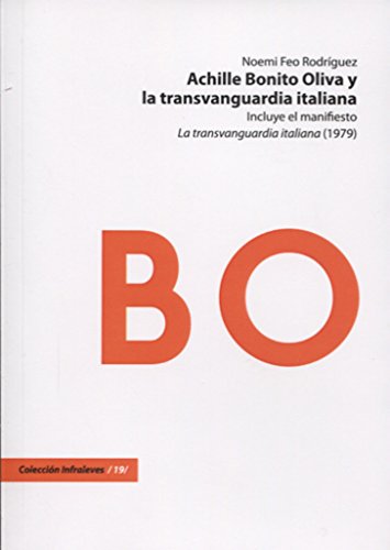 Beispielbild fr ACHILLE BONITO OLIVA Y LA TRANSVANGUARDIA ITALIANA. INCLUYE EL MANIFIESTO 'LA TRANSVANGUARDIA ITALIANA' (1979) zum Verkauf von KALAMO LIBROS, S.L.