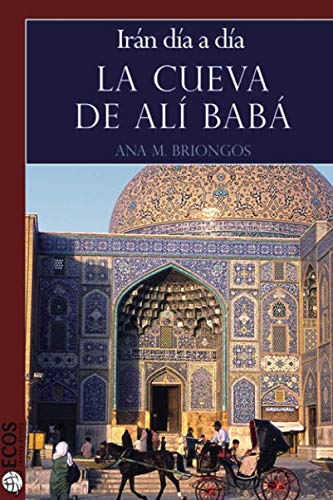 Imagen de archivo de La cueva de Al Bab: Irn da a da (Spanish Edition) a la venta por Books Unplugged
