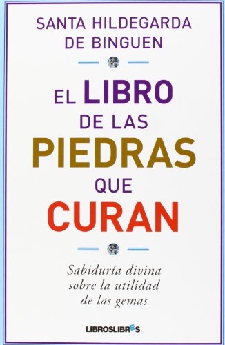 Imagen de archivo de EL LIBRO DE LAS PIEDRAS QUE CURAN a la venta por Antrtica