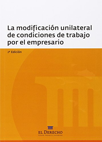 Imagen de archivo de La modificacin unilateral de las condiciones de trabajo por el empres a la venta por Iridium_Books