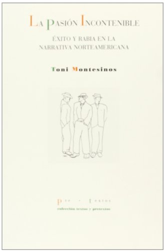 Stock image for La pasi n incontenible :  xito y rabia en la narrativa norteamericana for sale by WorldofBooks