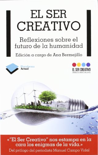 Stock image for EL SER CREATIVO: Reflexiones sobre el futuro de la humanidad for sale by KALAMO LIBROS, S.L.