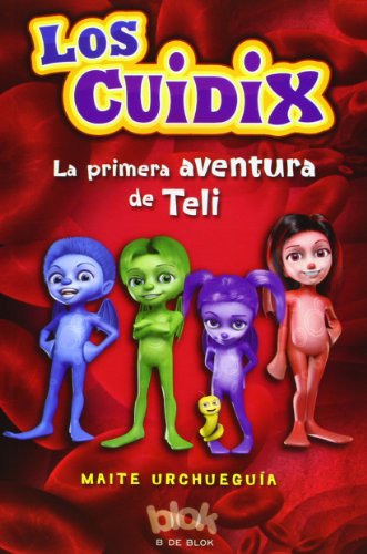 9788415579366: Los Cuidix. La primera aventura de Teli (Los Cuidix / The Cuidix) (Spanish Edition)