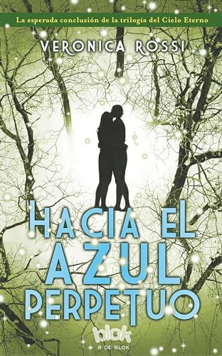 Imagen de archivo de Hacia el azul perpetuo / Into the Still Blue (CIELO ETERNO / UNDER THE NEVER SKY TRILOGY) (Spanish Edition) a la venta por SoferBooks