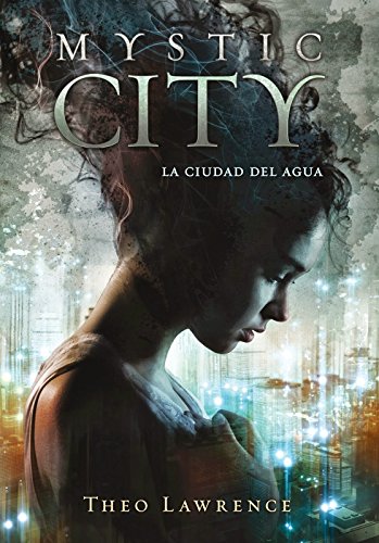 LA CIUDAD DEL AGUA (MYSTIC CITY 1)