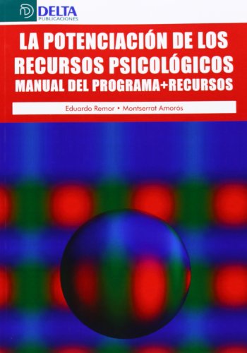Potenciacion de los recursos psicologicos, ( La ). Manual del programa + recursos