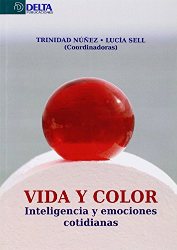 Imagen de archivo de VIDA Y COLOR. INTELIGENCIA Y EMOCIONES COTIDIANAS. a la venta por AG Library