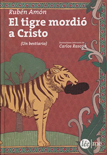 Imagen de archivo de Y el tigre mordi a Cristo: Un bestiario (Ensayo, Band 14) a la venta por medimops