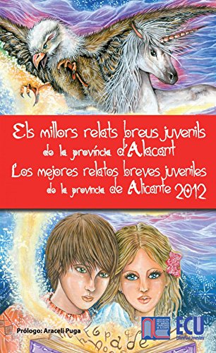 9788415591917: Los mejores relatos breves juveniles de la provincia de Alicante 2012 - Els millors relats breus juvenils de la provncia d'Alacant 2012