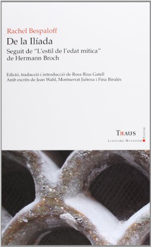 9788415592136: De la Ilada: Seguit de "L'estil de l'edat mtica" de Hermann Broch (Traus)