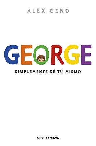 9788415594758: George (Spanish Edition): Simplemente se tu mismo