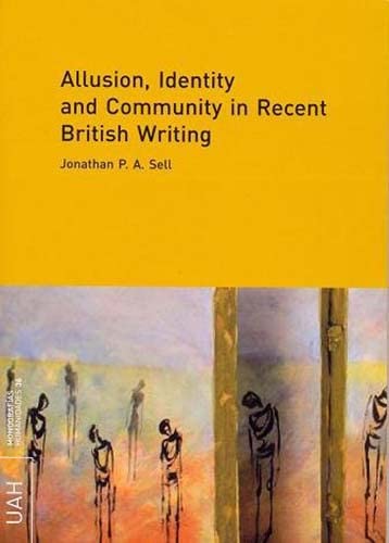 Stock image for ALLUSION, IDENTITY AND COMMUNITY IN RECENT BRITISH WRITING for sale by Zilis Select Books