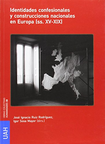 Imagen de archivo de IDENTIDADES CONFESIONALES Y CONSTRUCCIONES NACIONALES EN EUROPA ( SS. XV-XIX) a la venta por Prtico [Portico]