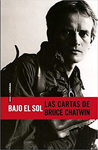 Stock image for Bajo el sol : las cartas de Bruce Chatwin for sale by Librera Prez Galds