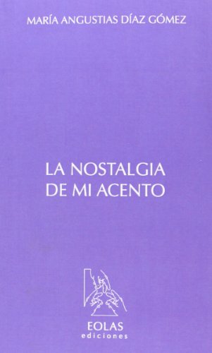 Imagen de archivo de La nostalgia de mi acento (Eria) a la venta por medimops