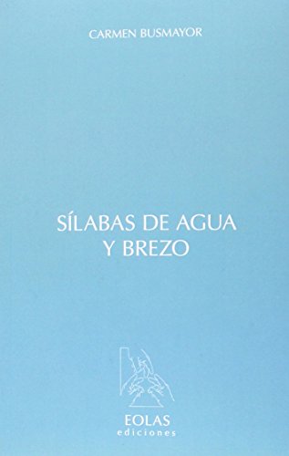 SILABAS DE AGUA Y BREZO - BUSMAYOR, Carmen