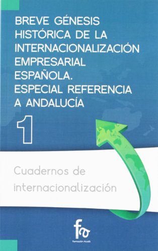 Imagen de archivo de Breve gnesis histrica de la internacionalizacin empresarial espaola especial referencia a Andaluca a la venta por MARCIAL PONS LIBRERO