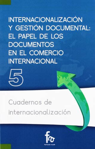 Imagen de archivo de INTERNACIONALIZACIN Y GESTIN DOCUMENTAL EL PAPEL DE LOS DO a la venta por Iridium_Books