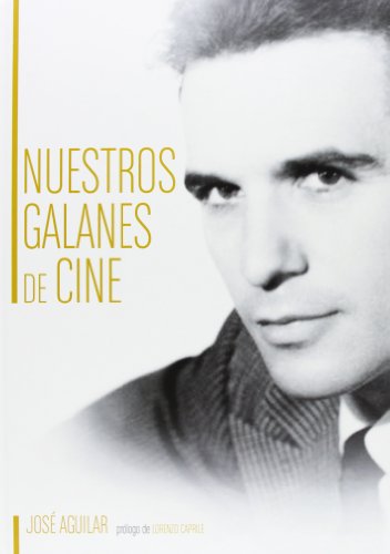 Stock image for NUESTROS GALANES DE CINE for sale by KALAMO LIBROS, S.L.