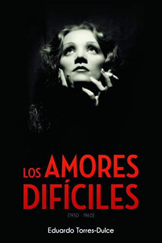 Stock image for Los amores difciles (1930-1960) for sale by medimops