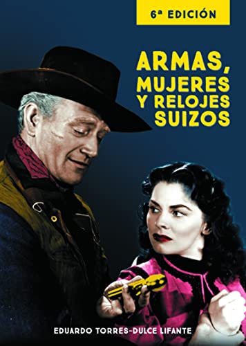 Beispielbild fr ARMAS, MUJERES Y RELOJES SUIZOS 6 EDICION zum Verkauf von medimops